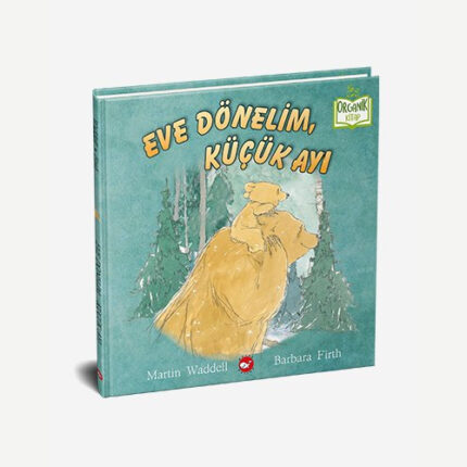 Eve Dönelim Küçük Ayı - ORGANİK KİTAP