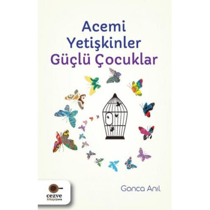 Acemi Yetişkinler Güçlü Çocuklar