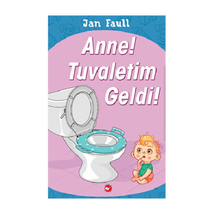Anne! Tuvaletim Geldi!