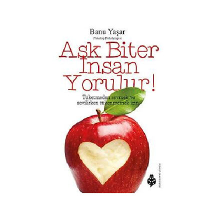 Aşk Biter İnsan Yorulur!