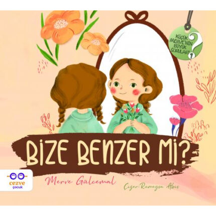 Küçük Merve’nin Büyük Soruları 2 - Bize Benzer mi ?