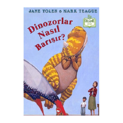 Dinozorlar Nasıl Barışır? - ORGANİK KİTAP