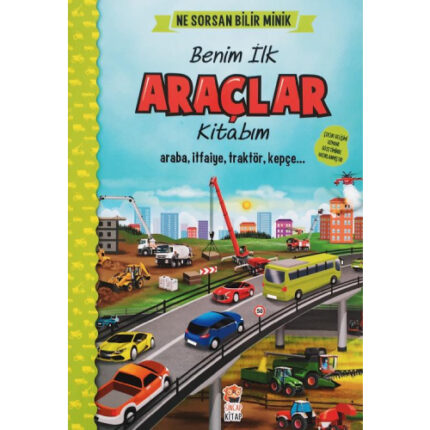 Ne Sorsan Bilir Minik – Benim İlk Araçlar Kitabım