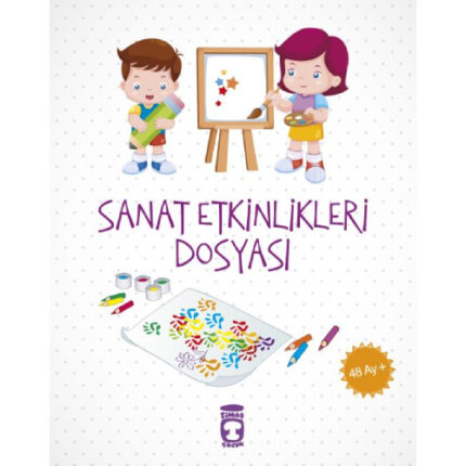 SANAT ETKİNLİKLERİ DOSYASI (48 AY+)