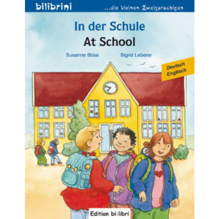 In der Schule - Kinderbuch Deutsch-Englisch