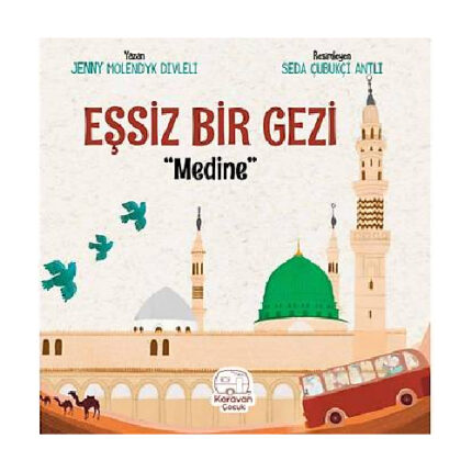 Eşsiz Bir Gezi "Medine" (6+) - Jenny Molendyk Divleli