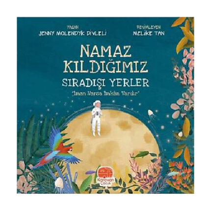 Namaz Kıldığımız Sıradışı Yerler, "İman Varsa İmkan Vardır" (6+) - Jenny Molendyk Divleli