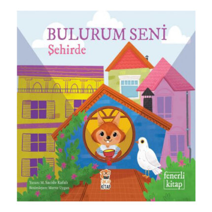 BULURUM SENİ ŞEHİRDE - Fenerli Kitap (2+)