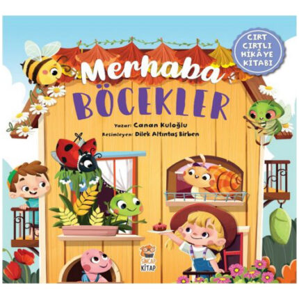 Merhaba Böcekler - CIRT CIRTLI HİKAYE KİTABI (2+)