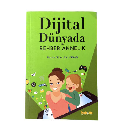 Dijital Dünyada Rehber Annelik