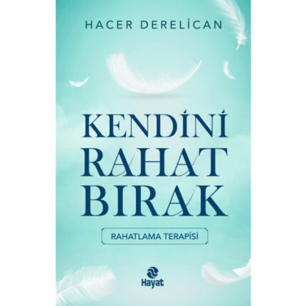 KENDİNİ RAHAT BIRAK / RAHATLAMA TERAPİSİ