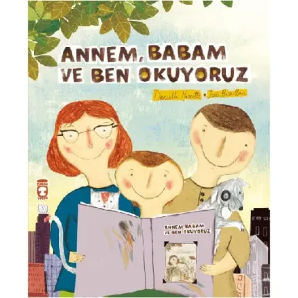 ANNEM, BABAM VE BEN OKUYORUZ