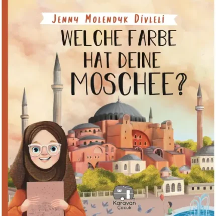Welche Farbe hat deine Moschee? - Jenny Molendyk Divleli
