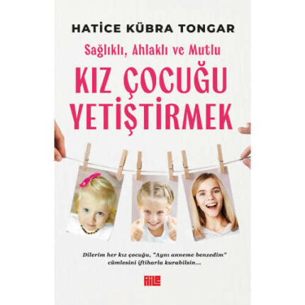 Sağlıklı, Ahlaklı ve Mutlu Kız Çocuğu Yetiştirmek
