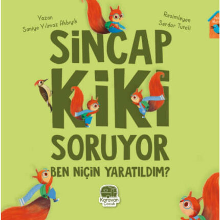 Sincap Kiki Soruyor Ben Niçin Yaratıldım?