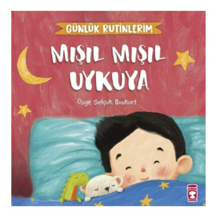 Mışıl Mışıl Uykuya - Günlük Rutinlerim