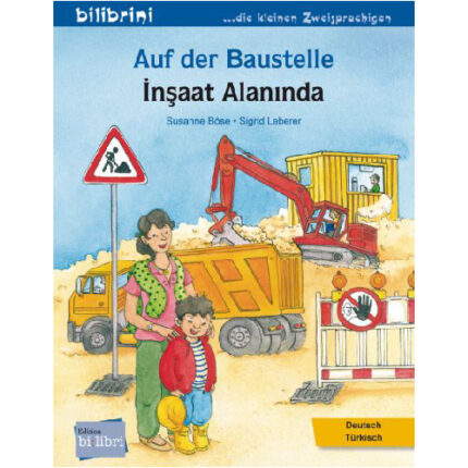 Auf der Baustelle : Kinderbuch Deutsch-Türkisch